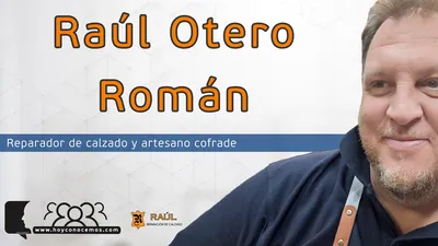 Raúl Otero, Reparador de calzado y artesano cofrade